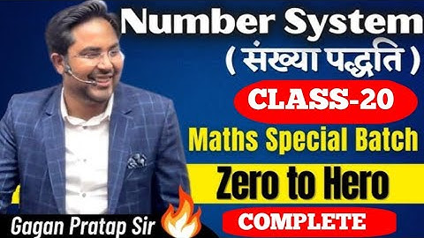 Class - 20 | Number System Full Concept & | Maths by Gagan Pratap Sir | Zero to Hero Batch 2025-26