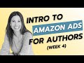 Intro to Amazon Ads for Authors: Week 4