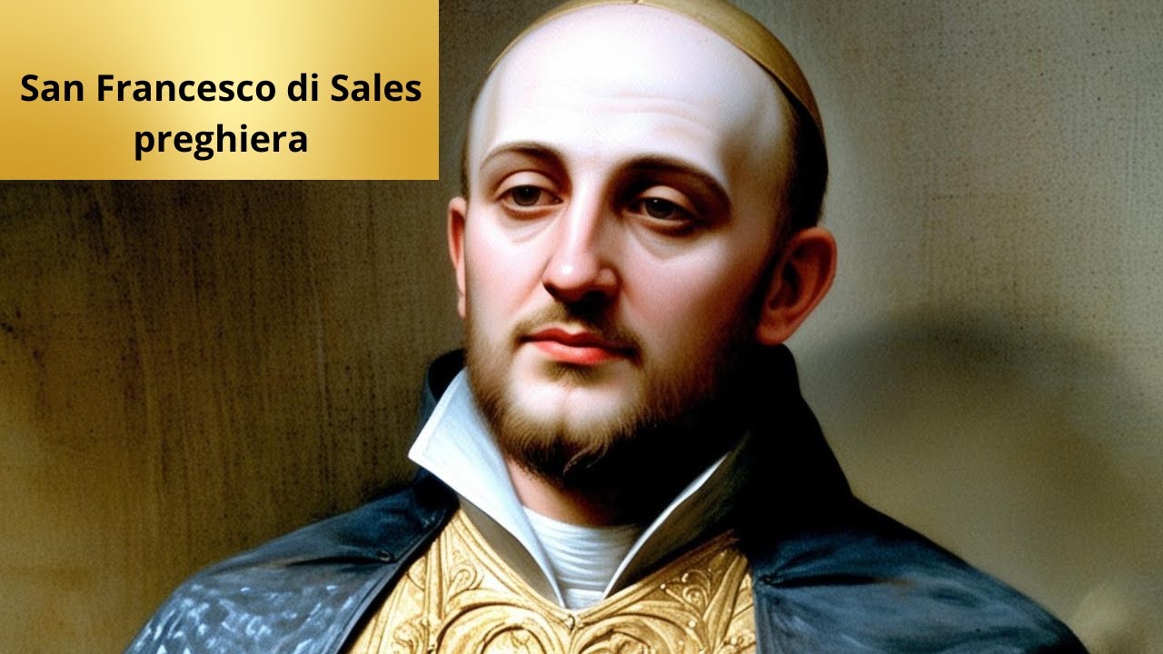 Preghiera a San Francesco di Sales - YouTube