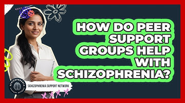 How Do Peer Support Groups Help With Schizophrenia?