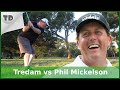 Tredam golf vs phil mickelson