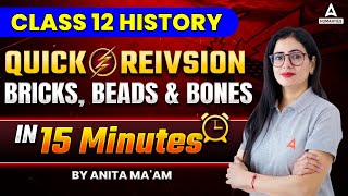 Class 12 History Bricks, Beads and Bones Mind Quick Revision |Class 12 History One Shot By Anita Mam