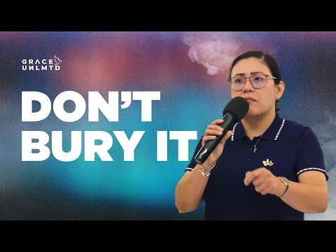 Don't Bury It | What Are You Doing With What God Gave You? // Jackie Lou Yap // Grace Unlimited