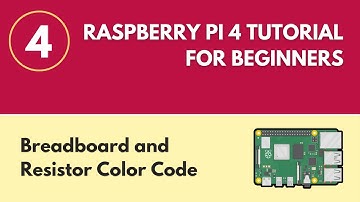 Breadboard and Resistor Color Code - Raspberry Pi 4 Tutorial (#4)