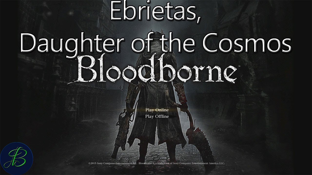 Ebrietas, Daughter of the Cosmos S20 Let's PLay Bloodborne - YouTube
