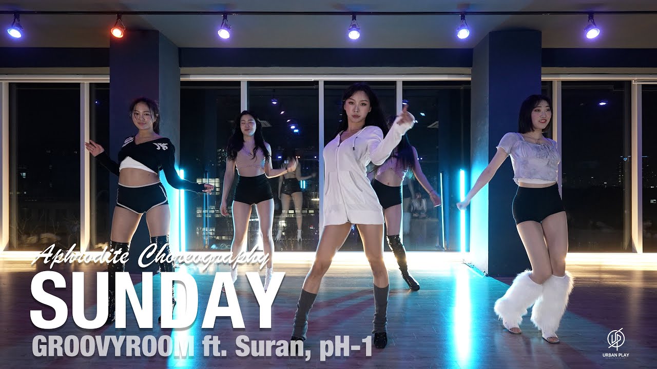 SUNDAY GROOVYROOM ft. Suran, pH1 / Aphrodite Choreography / Urban
