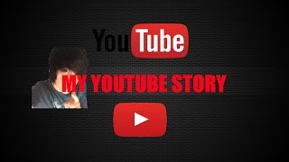 My Youtube Story