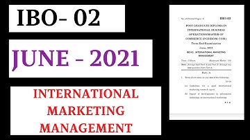 IBO - 02 ||INTERNATIONAL MARKETING MANAGEMENT|| QUESTION PAPER||JUNE -2021|M.COM||FIRST YEAR||