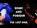 This Is Worse Than Sonic.EXE.... Sonic & Posigor