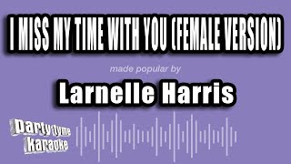 Larnelle Harris - I Miss My Time With You (Female Version) (Karaoke Version)
