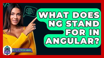 What Does NG Stand For In Angular? - Next LVL Programming