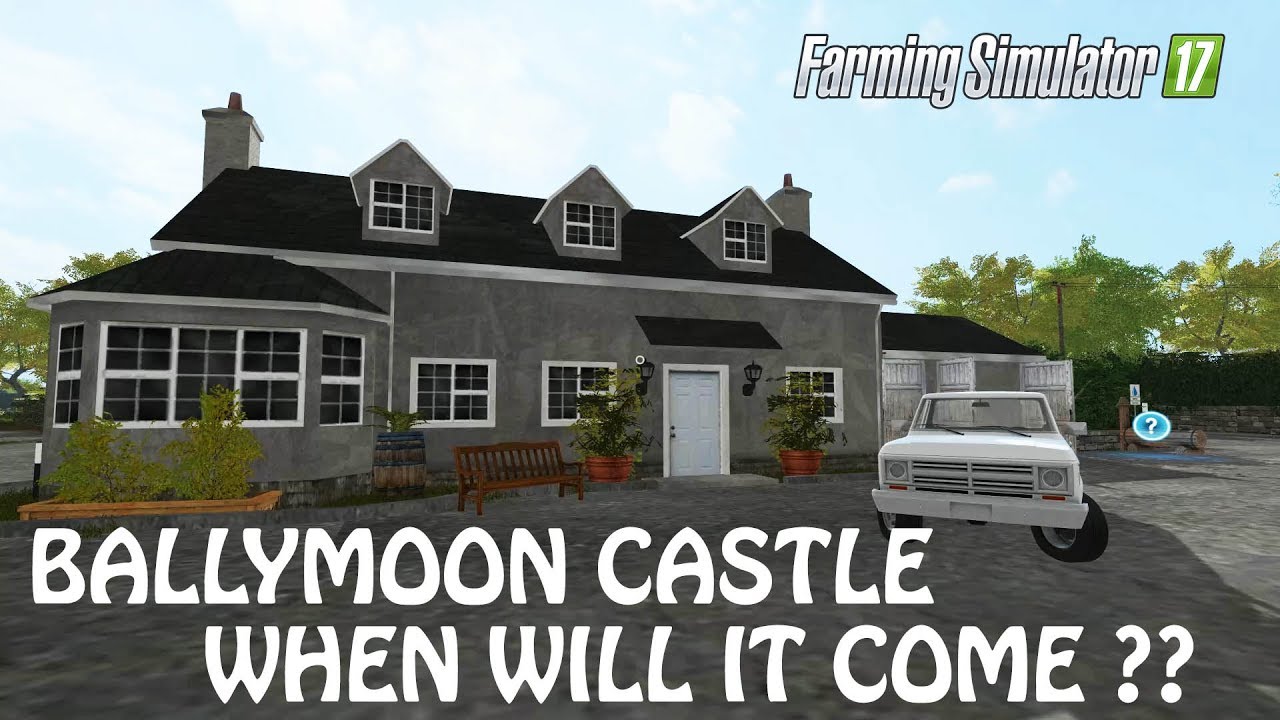 WHERE IS THE BALLYMOON CASTLE MAP in Farming Simulator 2017 | NEED ANSWERS | PS4 | Xbox One