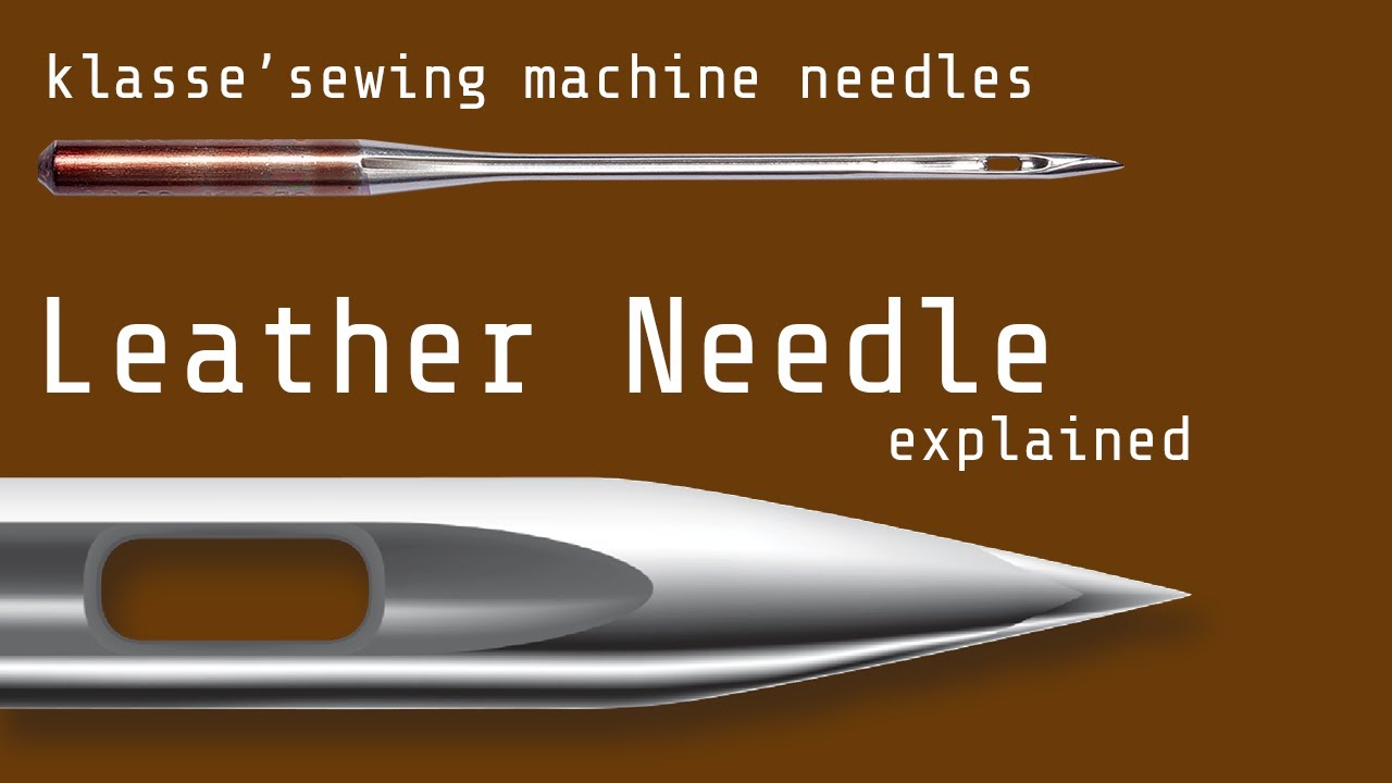 What is a Leather needle? Klasse' Sewing Machine Needles - Leather Needles  Explained 