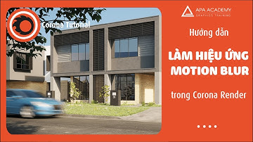 Hướng dẫn làm hiệu ứng Motin Blur trong Corona Render