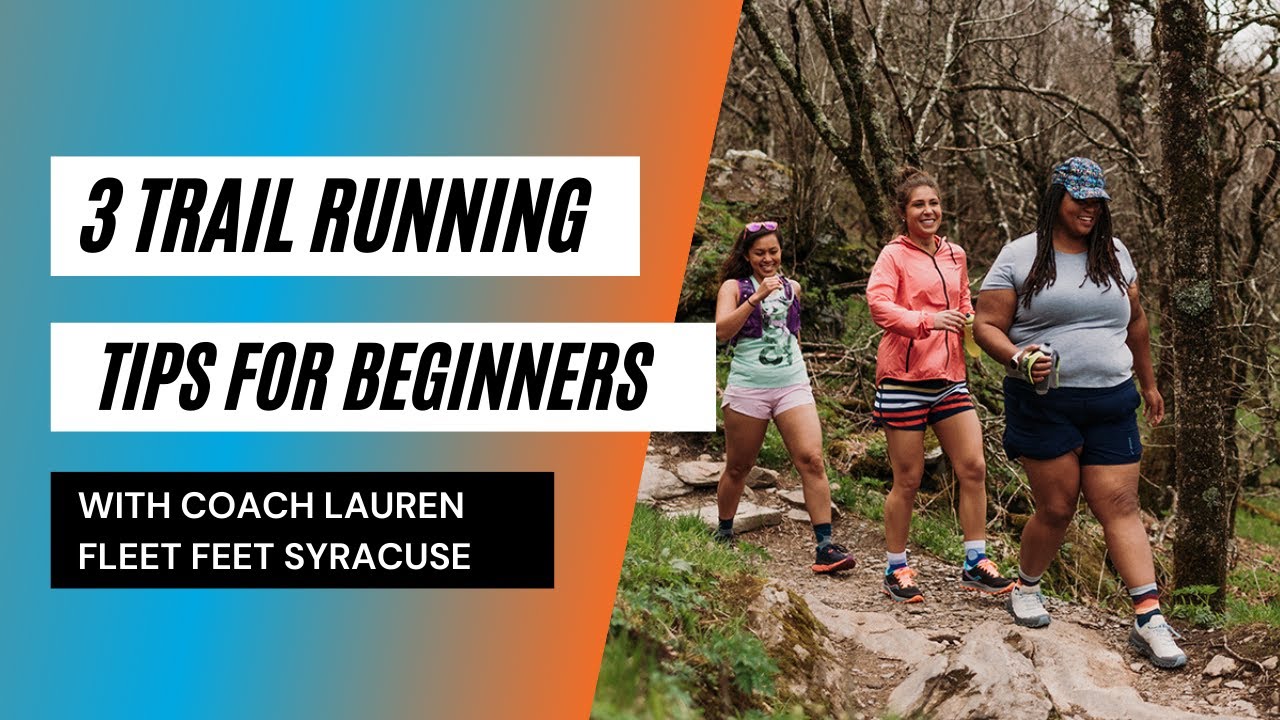 3 Trail Running Tips For Beginners Fleet Feet Syracuse YouTube 3-trail-running-tips-for-beginners-fleet-feet-syracuse-youtube