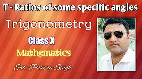 T - Ratios of some specific angles | Trigonometry | class X | mathematics