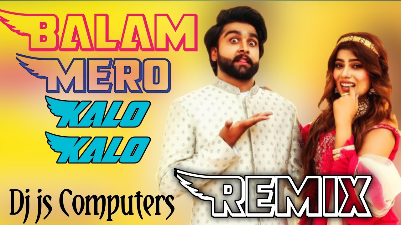 Balam Kalo Dj Remix  Balam Kalo Remix  Monika Sharma  New haryanvi song 2021 Dj js Computers