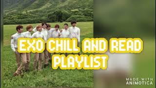 EXO CHILL AND READ PLAYLIST