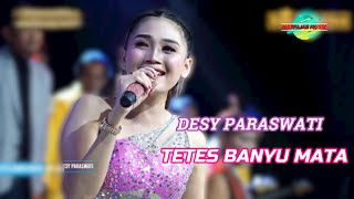 TETES BANYU MATA - DESY PARASWATI FULL ALBUM PILIHAN LAGI POPULER 2023