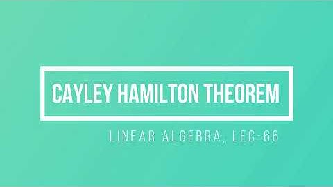 Lec - 66 Cayley Hamilton Theorem | CSIR UGC NET | IIT JAM MA | GATE MA | DU B Sc | Linear Algebra