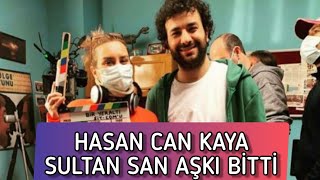 Hasan Can Kaya ve Sultan San Ayrıldı! Aşk Bitti mi? Sultan San Kimdir? Sevgilisinden ayrıldı mı?