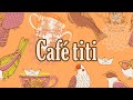 Café titi - Coffee Aroma ☕️ [Relaxing Jazz &amp; Bossa Nova]