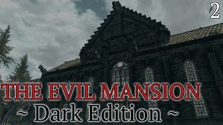 Skyrim Mods: Evil Mansion (Dark Edition) - Part 2