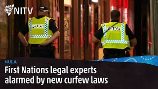 First Nations legal experts alarmed by new curfew laws introduced in the NT | Nula | NITV