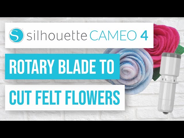How to Cut Felt with the Silhouette Cameo 4 Rotary Blade