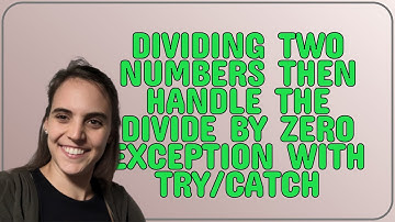 Codereview: Dividing two numbers then handle the divide by zero exception with try/catch