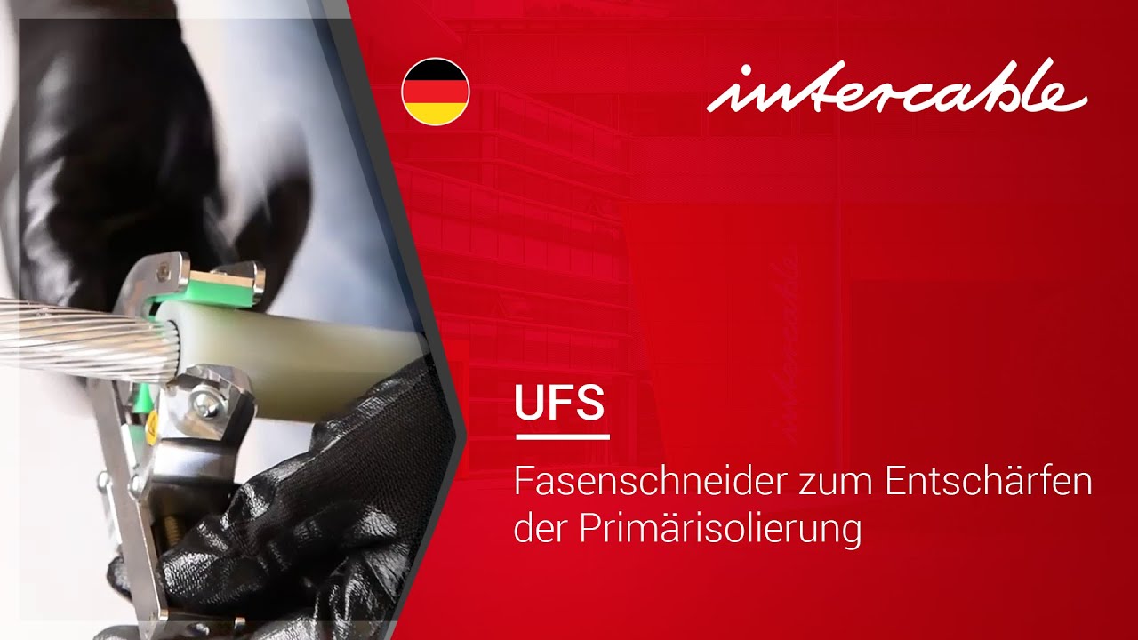 Anwendung: UFS Fasenschneider zum Entschärfen der Primärisolierung - INTERCABLE