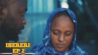 ISERERI Series EP 2 : NONEHO SHEMA AGANIRIYE NA TETA