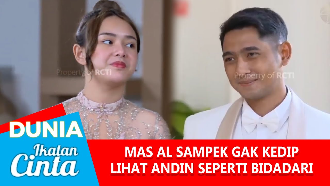 SAKING TERPESONA LIHAT ANDIN, MAS AL SAMPAI TERBAYANG BAYANG ! - DUNIA IKATAN CINTA