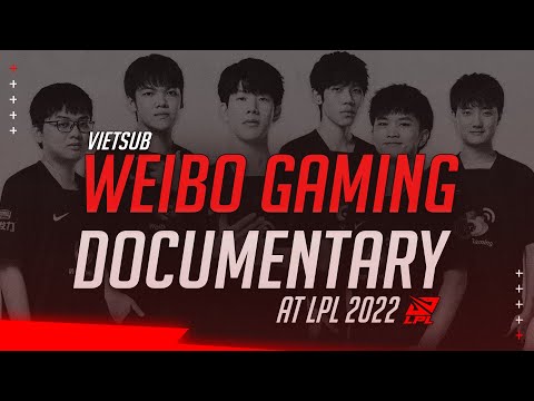 PHIM TÀI LIỆU WEIBO GAMING – STEP | LPL 2022 | WEIBO GAMING DOCUMENTARY