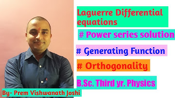 Lecture 6# Laguerre differential equation Solution# B.Sc. Physics Lecture# T.U.# By-Prem Sir