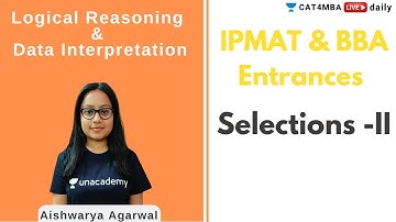 IPMAT & BBA entrances | Selections -II | By Aishwarya Agarwal