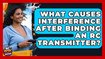 What Causes Interference After Binding An RC Transmitter? - RC Toy Central