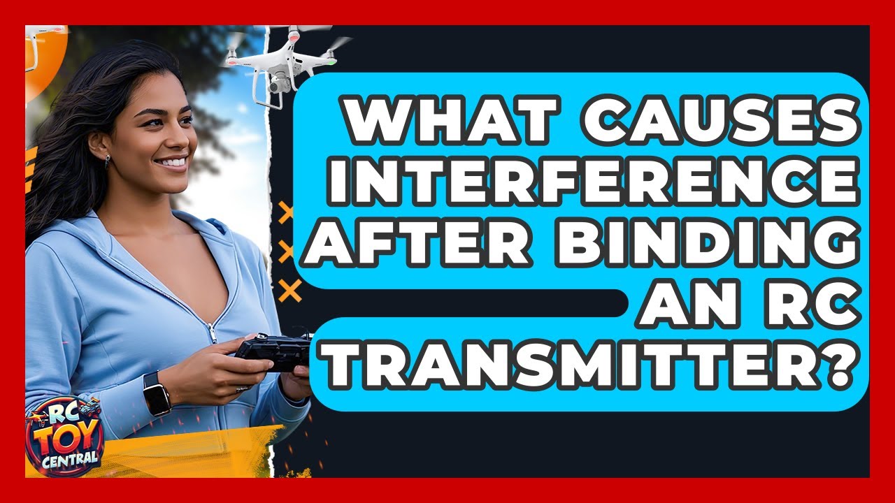 What Causes Interference After Binding An RC Transmitter? - RC Toy Central