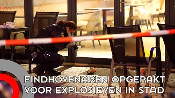 Twee 19-jarige Eindhovenaren opgepakt voor aangetroffen explosieven in de stad