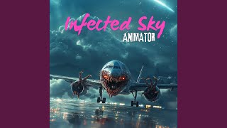 Infected Sky - ANIMATOR