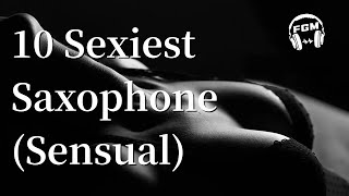 10 Sexiest Saxophone (Sensual)