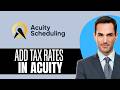 How to Add Tax Rates in Acuity Scheduling (2026) Step-by-Step Full Guide