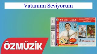 Vatanımı Seviyorum - Şevki Ünlü  Resimi