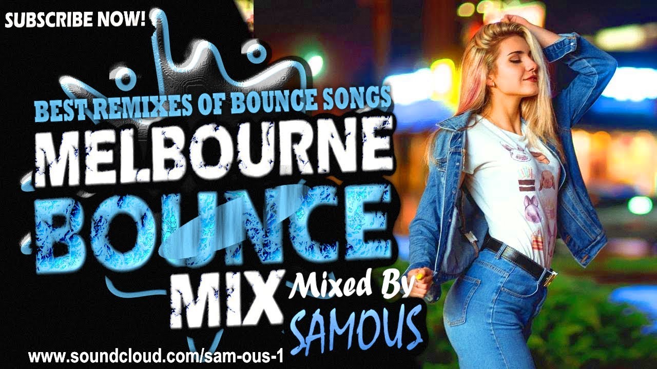 Melbourne Bounce Mix 2019 | Best Remixes Of Popular Bounce Songs | Party Mix | New Remixes SUBSCRIBE