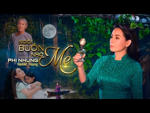  Ngồi Buồn Nhớ Mẹ - Phi Nhung | Official MV tại Xemloibaihat.com
