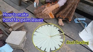 How To Make Amazing Hand Fan With Palm Tree Leaves - Hand Creating