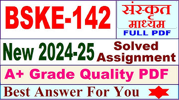 BSKE 142 solved assignment 2024-25 in Sanskrit || bske 142 solved assignment 2025 || bske142 2024-25