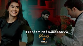 Ybrayym Nyzyazmyradow - Yandy