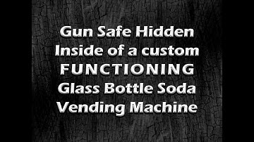 Biometric Locking Gun Safe Hidden Inside a FUNCTIONING Glass Bottle Pepsi Soda Pop Vending Machine