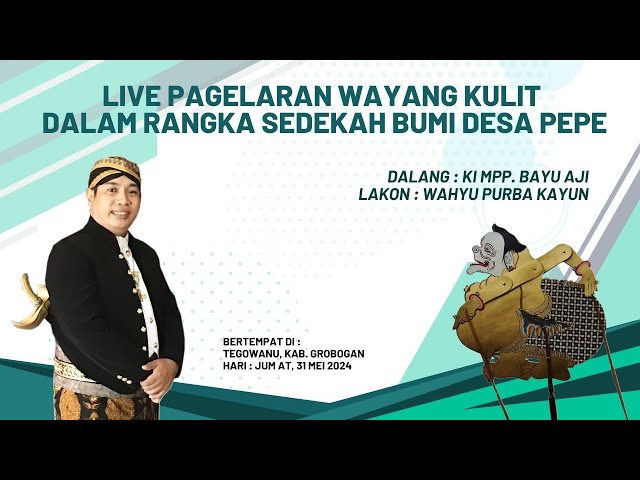 LIVE WAYANG KULIT SEDEKAH BUMI DESA PEPE DALANG KI MPP. BAYU AJI LAKON : WAHYU PURBA KAYUN class=